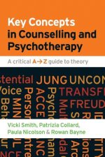 Key Concepts in Counselling and Psychotherapy: A Critical A-Z Guide to Theory