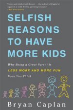 Selfish Reasons to Have More Kids