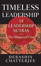 Timeless Leadership - 18 Leadership Sutras from the Bhagavad Gita
