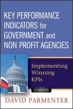 Key Performance Indicators for Government and Non Profit Agencies - Implementing Winning KPIS