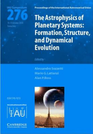 Astrophysics of Planetary Systems (IAU S276)