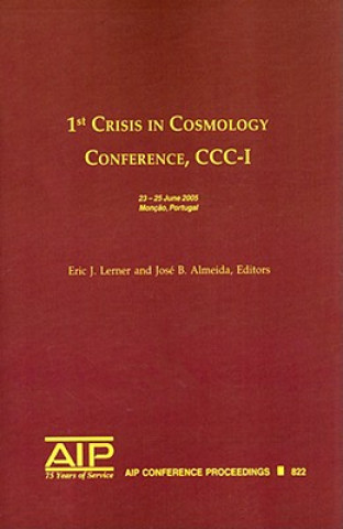 1st Crisis in Cosmology Conference: CCC-1