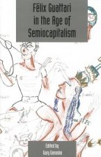 Felix Guattari in the Age of Semiocapitalism