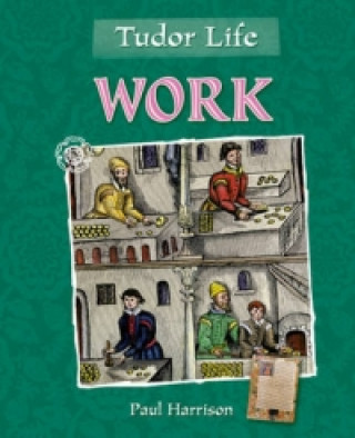 Tudor Life: Work