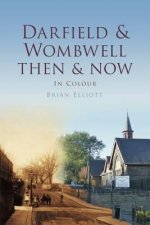 Darfield & Wombwell Then & Now