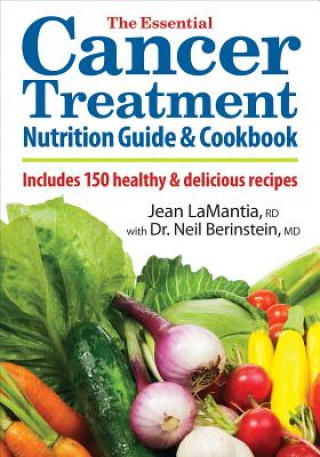 Essential Cancer Treatment Nutrition Guide and Cookbook