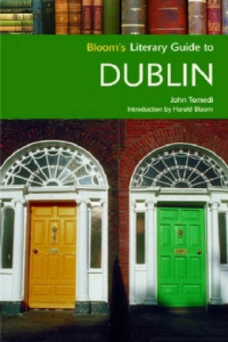 Bloom's Literary Guide to Dublin (Bloom's Literary Guide) (Bloom's Literary Guides)
