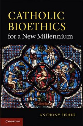 Catholic Bioethics for a New Millennium
