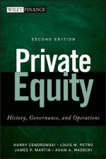 Private Equity - History, Governance, and Operations, 2e