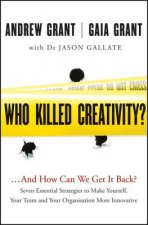 Who Killed Creativity? - ...And How Do We Get It Back?