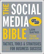 Social Media Bible 3e - Tactics, Tools and Strategies for Business Success