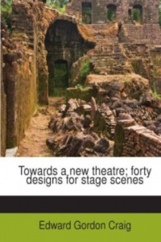 Towards a new theatre; forty designs for stage scenes