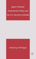 Japan's Nuclear Disarmament Policy and the U.S. Security Umbrella