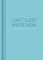Can't Sleep, Write Now