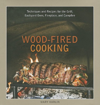 Wood-Fired Cooking (Mary Karlin)(Kemény kötésű)