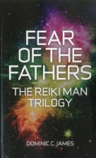 Fear of the Fathers - Part II of The Reiki Man Trilogy