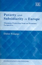Poverty and Subsidiarity in Europe - Minimum Protection from an Economic Perspective