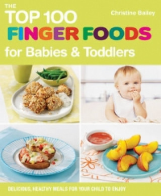 Top 100 Finger Food Recipes for Babies and Toddlers