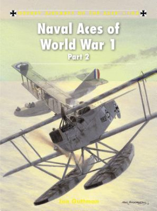Naval Aces of World War 1 part 2 (Jon Guttman)()