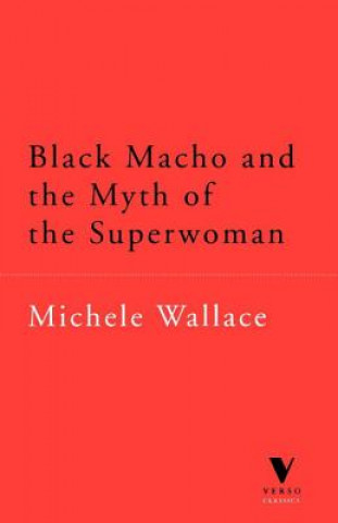 Black Macho and the Myth of the Superwoman