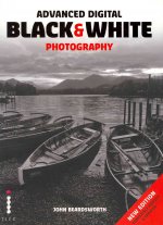 Advanced Digital Black & White Photography