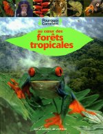 Au Coeur Des Forets Tropicales