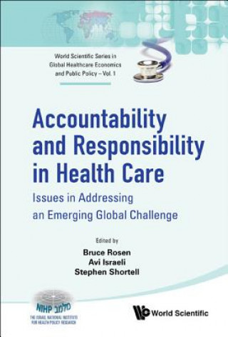 Accountability And Responsibility In Health Care: Issues In Addressing An Emerging Global Challenge