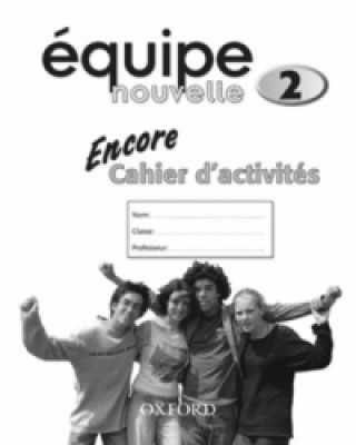 Equipe nouvelle: 2: Encore Workbook