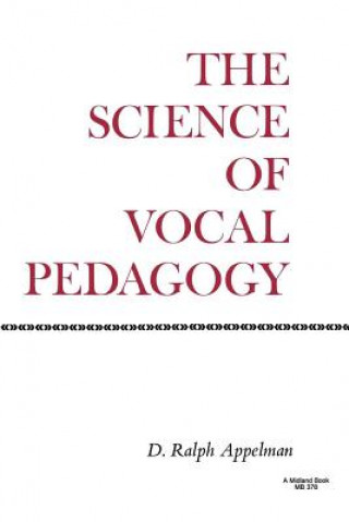 Science of Vocal Pedagogy (D Ralph Appelman)(Miękka)