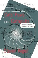 Cats' Paws & Catapults: the Mechanical Worlds of Nature & People