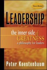 Leadership - The Inner Side of Greatness A Philosophy for Leaders New and Revised PB