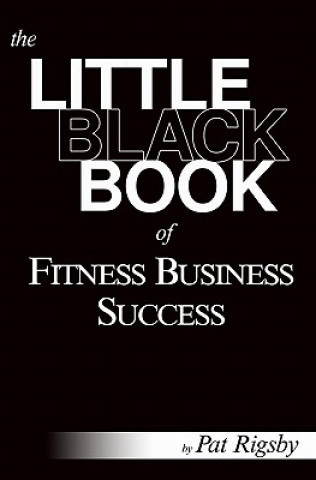 Little Black Book of Fitness Business Success