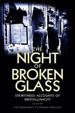Night of Broken Glass - Eyewitness Accounts of  Kristallnacht