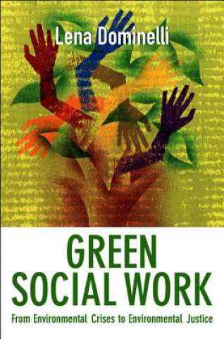 Green Social Work - From Environmental Crises to Environmental Justice