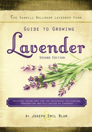 Sawmill Ballroom Lavender Farm Guide to Growing Lavender, Se