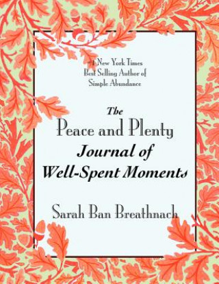 Peace and Plenty Journal of Well-Spent Moments