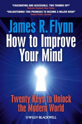 How To Improve Your Mind - Twenty Keys to Unlock the Modern World