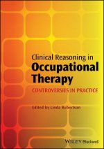 Clinical Reasoning in Occupational Therapy - Controversies in Practice