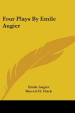 FOUR PLAYS BY EMILE AUGIER