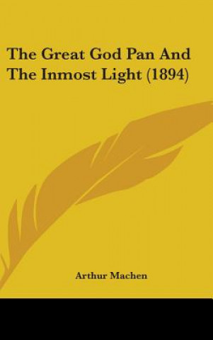 Great God Pan and the Inmost Light (1894)