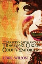 Peabody- Ozymandias Traveling Circus & Oddity Emporium
