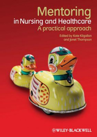 Mentoring in Nursing and Healthcare - A Practical Approach