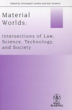 Material Worlds - Intersections of Law, Science, Technology, and Society
