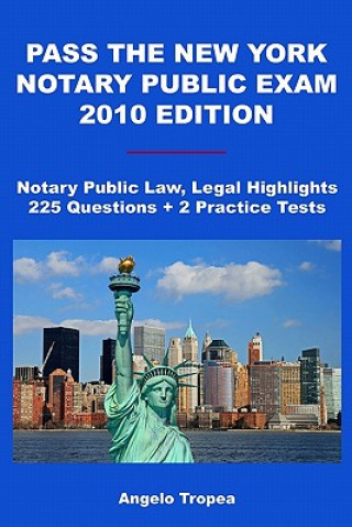 Pass the New York Notary Public Exam 2010 Edition