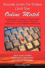 AWESOME SECRETS for WOMEN, Catch Your Online Match