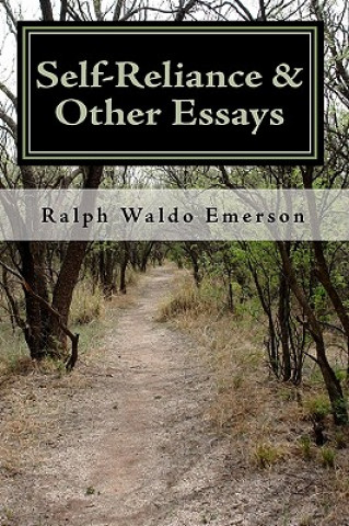 Self-Reliance & Other Essays by Ralph Waldo Emerson (Ralph Waldo Emerson)()