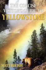 Concise Visitor's Guide to Yellowstone