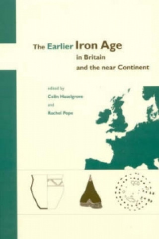 Earlier Iron Age in Britain and the Near Continent