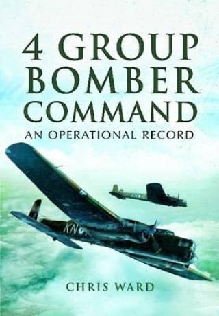 4 Group Bomber Command: An Operational Record