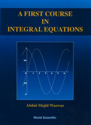 First Course In Integral Equations, A